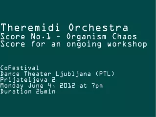 Theremidi Orchestra Score No.1 – Organism Chaos Score for an ongoing workshop CoFestival