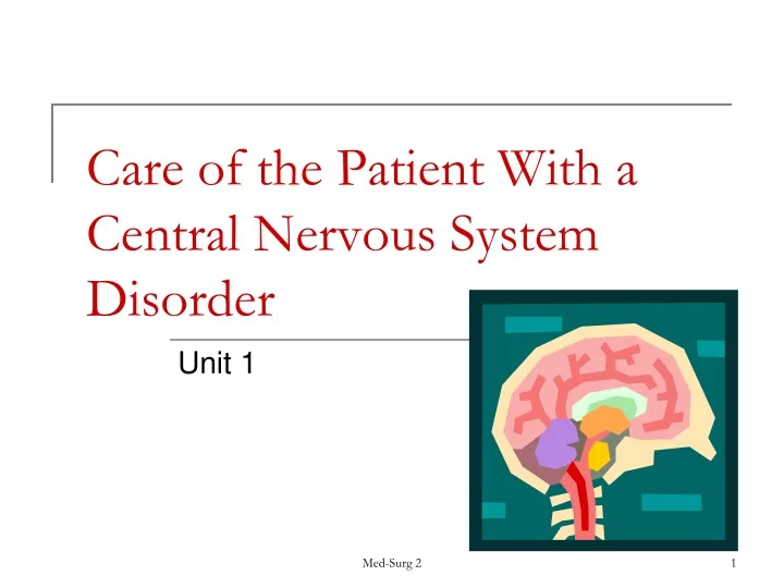 care of the patient with a central nervous system disorder