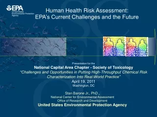 Human Health Risk Assessment:  EPA’s Current Challenges and the Future