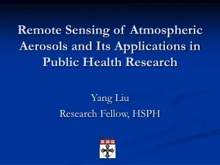 Remote Sensing of Atmospheric Aerosols and Its Applications in Public Health Research