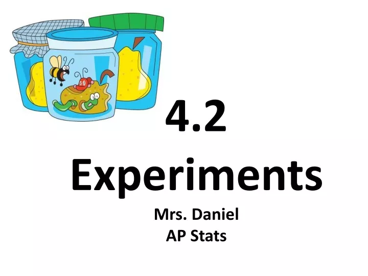 4 2 experiments mrs daniel ap stats