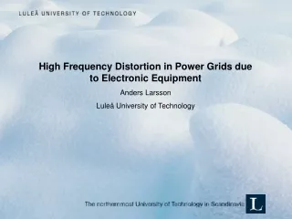 High Frequency Distortion in Power Grids due to Electronic Equipment Anders Larsson