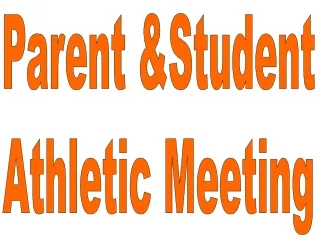 Parent &amp;Student Athletic Meeting