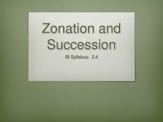 Zonation and Succession