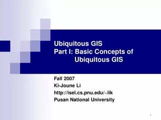 Ubiquitous GIS  Part I: Basic Concepts of             Ubiquitous GIS