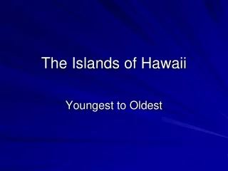 The Islands of Hawaii