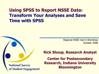Using SPSS to Report NSSE Data:  Transform Your Analyses and Save Time with SPSS