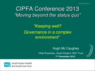 CIPFA Conference 2013 “Moving beyond the status quo”