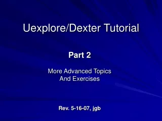 Uexplore/Dexter Tutorial
