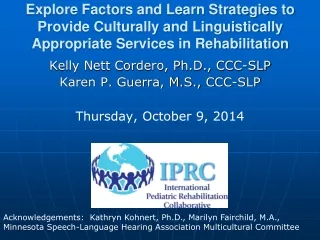 Kelly Nett Cordero, Ph.D., CCC-SLP Karen P. Guerra, M.S.,  CCC-SLP Thursday , October 9, 2014