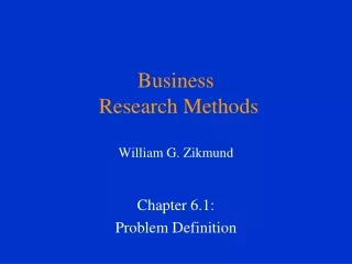 Business  Research Methods William G. Zikmund