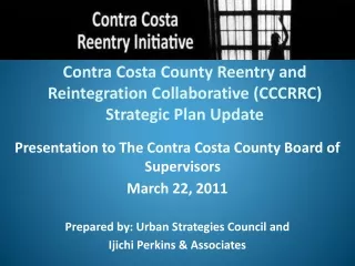 Contra Costa County Reentry and Reintegration Collaborative (CCCRRC) Strategic Plan Update