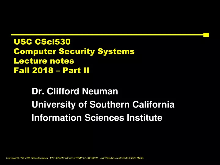 usc csci530 computer security systems lecture notes fall 2018 part ii
