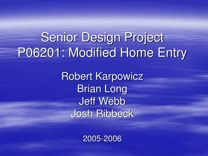 senior design project p06201 modified home entry