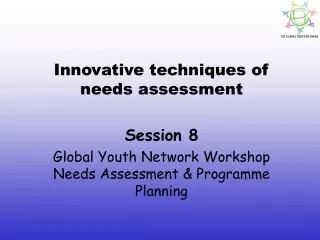 Innovative techniques of needs assessment Session 8
