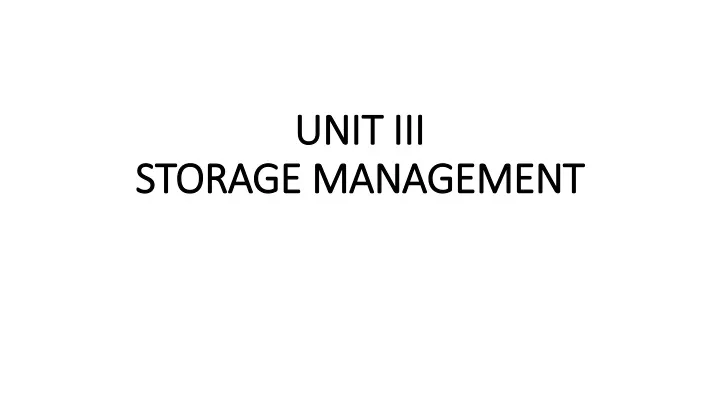 unit iii storage management