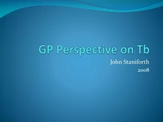 GP Perspective on Tb