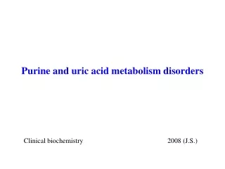 Purine and uric acid metabolism disorders