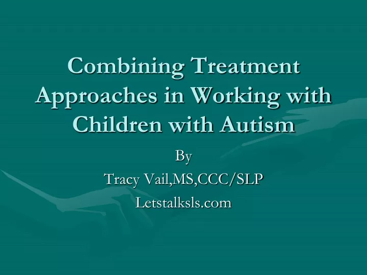 combining treatment approaches in working with children with autism