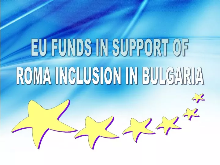 eu funds in support of roma inclusion in bulgaria