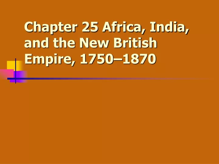 chapter 25 africa india and the new british empire 1750 1870