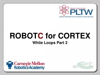 ROBOT C  for CORTEX While Loops Part 2