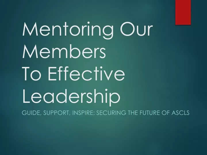 mentoring our members to effective leadership