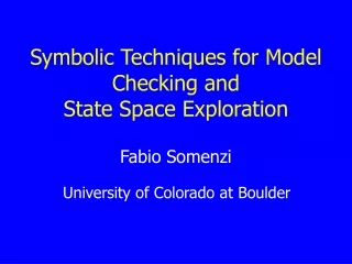Symbolic Techniques for Model Checking and State Space Exploration