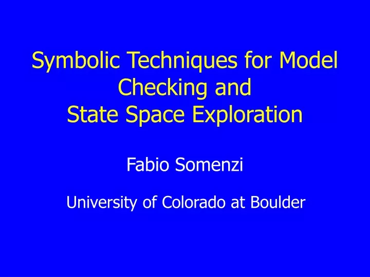 symbolic techniques for model checking and state space exploration