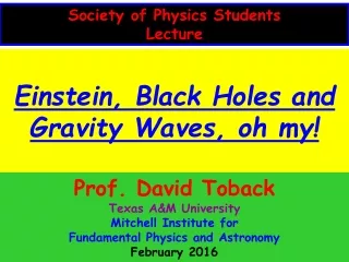 Einstein, Black Holes and Gravity Waves, oh my!