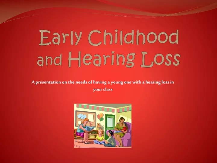 early childhood and hearing loss