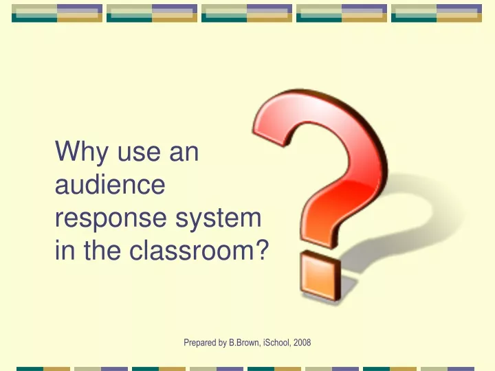 why use an audience response system in the classroom