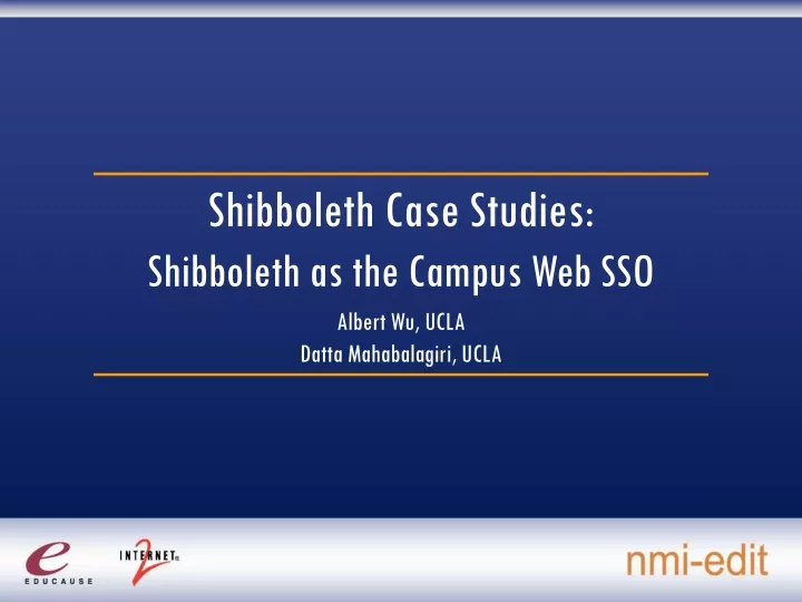 shibboleth case studies shibboleth as the campus web sso