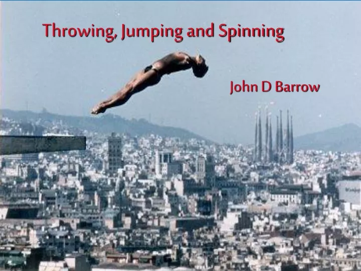 throwing jumping and spinning