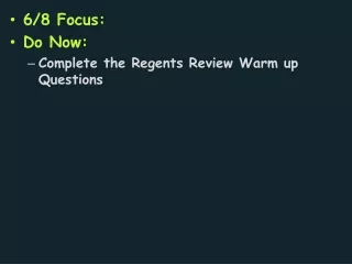 6/8  Focus:  Do  Now:  Complete the Regents Review Warm up Questions