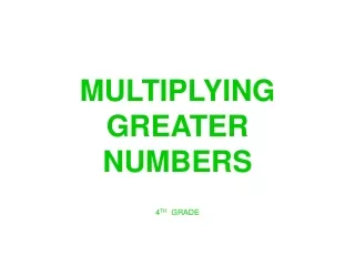 MULTIPLYING  GREATER  NUMBERS