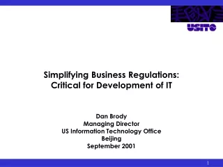Simplifying Business Regulations: Critical for Development of IT Dan Brody Managing Director