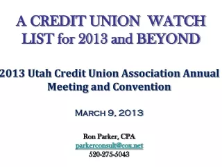 A CREDIT UNION  WATCH LIST for 2013 and BEYOND