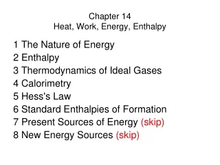 Chapter 14 Heat, Work, Energy, Enthalpy