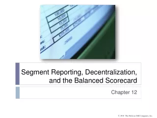 Segment Reporting, Decentralization, and the Balanced Scorecard