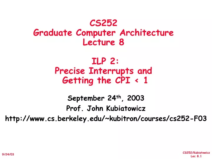 cs252 graduate computer architecture lecture 8 ilp 2 precise interrupts and getting the cpi 1