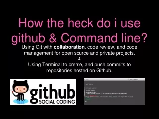 How the heck do i use  github &amp; Command line?