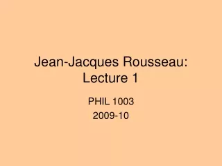 Jean-Jacques Rousseau: Lecture 1