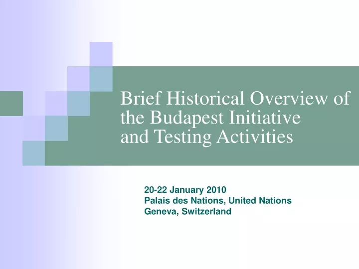 brief historical overview of the budapest initiative and testing activities