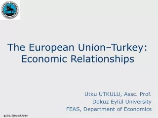 The European Union–Turkey: Economic Relationships