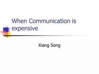 When Communication is expensive