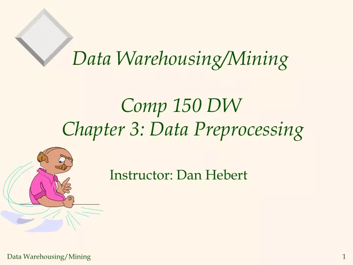 data warehousing mining comp 150 dw chapter 3 data preprocessing