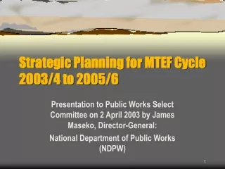 Strategic Planning for MTEF Cycle 2003/4 to 2005/6