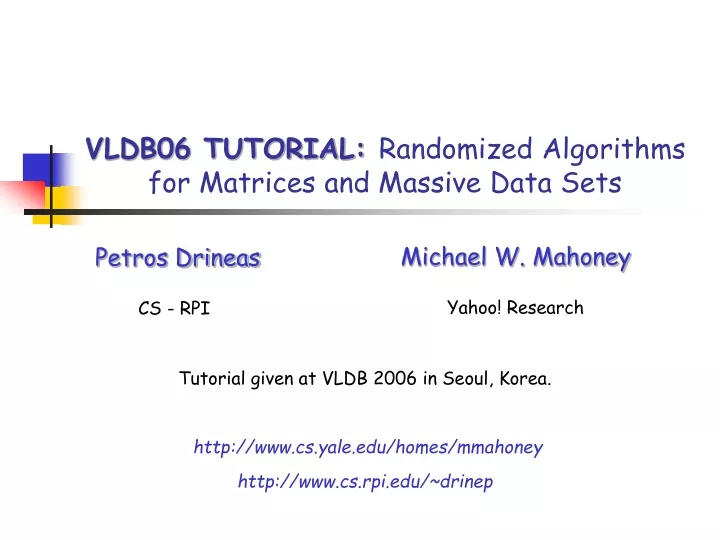 vldb06 tutorial randomized algorithms for matrices and massive data sets