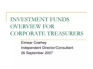 INVESTMENT FUNDS OVERVIEW FOR CORPORATE TREASURERS